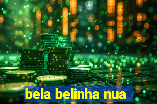 bela belinha nua